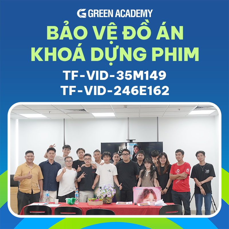 Bảo vệ đồ án khóa Dựng phim